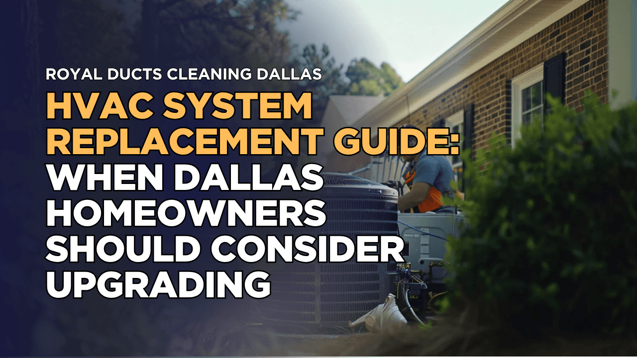 HVAC System Replacement Guide: When Dallas Homeowners Should Consider Upgrading