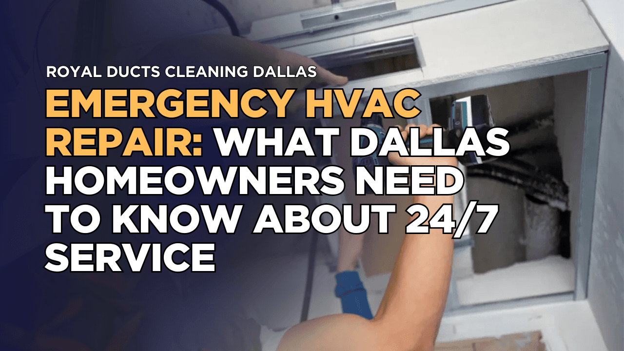 Emergency HVAC Repair: What Dallas Homeowners Need to Know About 24/7 Service