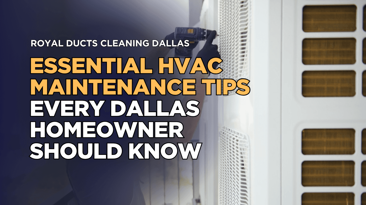 Essential HVAC Maintenance Tips Every Dallas Homeowner Should Know